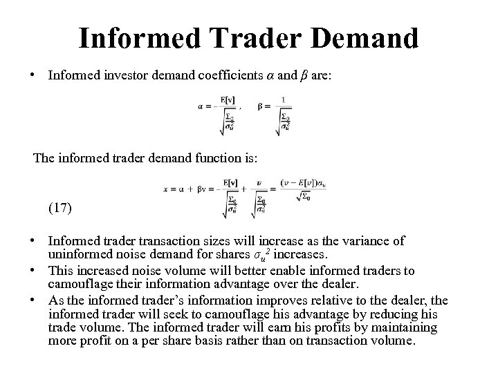 Informed Trader Demand • Informed investor demand coefficients α and β are: The informed