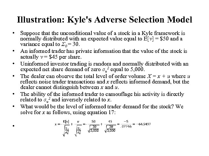 Illustration: Kyle's Adverse Selection Model • Suppose that the unconditional value of a stock
