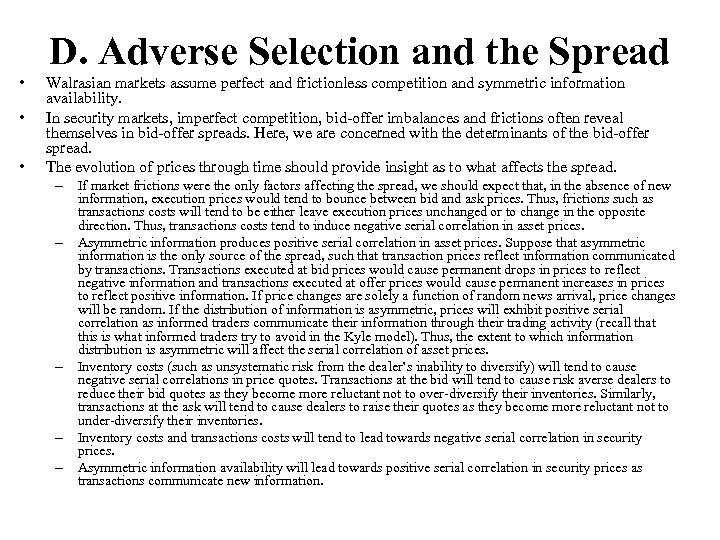  • • • D. Adverse Selection and the Spread Walrasian markets assume perfect