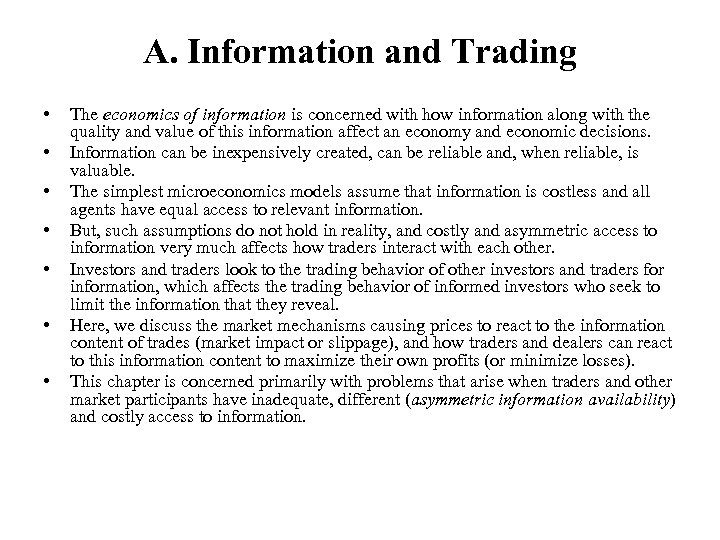 A. Information and Trading • • The economics of information is concerned with how