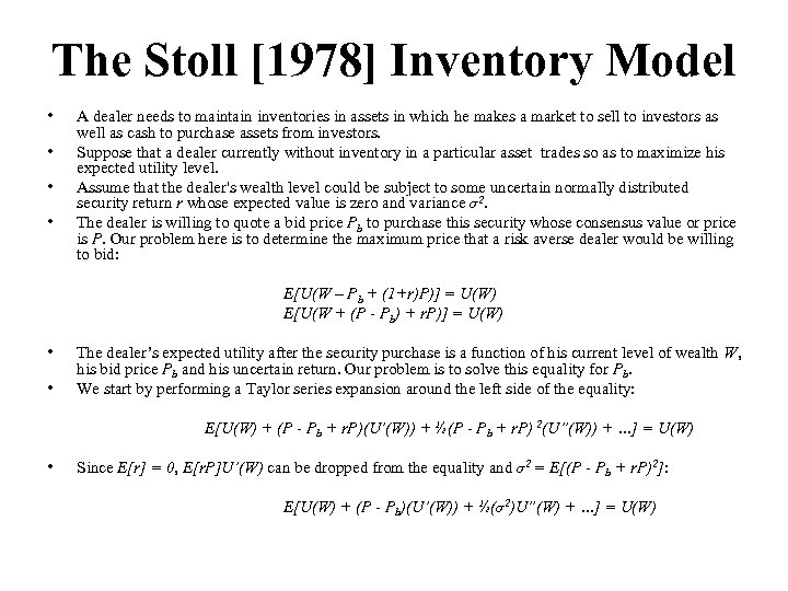 The Stoll [1978] Inventory Model • • A dealer needs to maintain inventories in