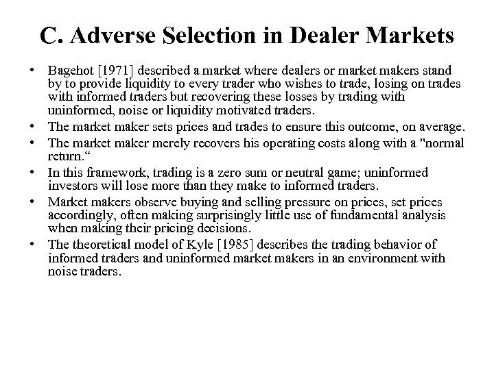 C. Adverse Selection in Dealer Markets • Bagehot [1971] described a market where dealers