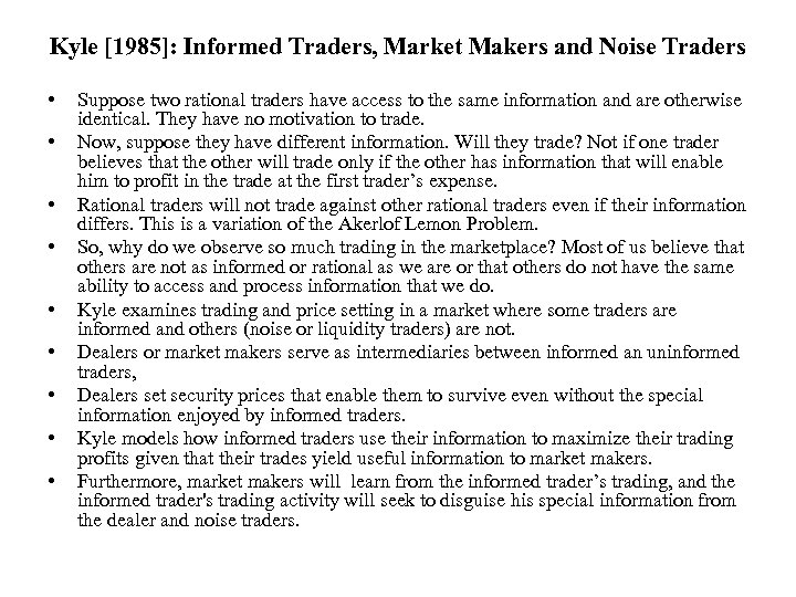 Kyle [1985]: Informed Traders, Market Makers and Noise Traders • • • Suppose two