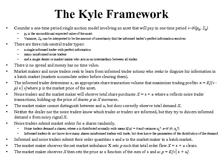 The Kyle Framework • Consider a one-time period single auction model involving an asset