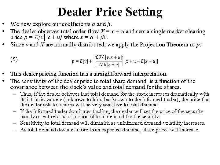Dealer Price Setting • We now explore our coefficients α and β. • The