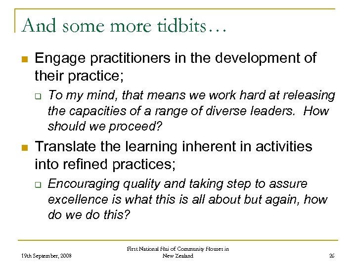 And some more tidbits… n Engage practitioners in the development of their practice; q