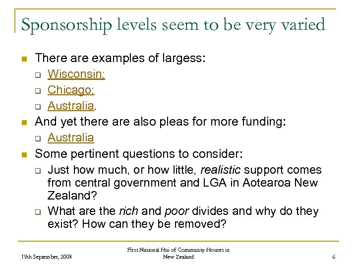 Sponsorship levels seem to be very varied n n n There are examples of