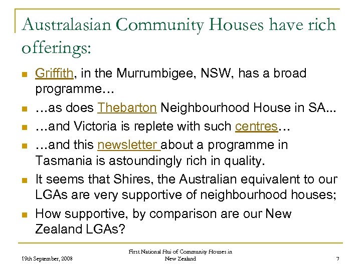 Australasian Community Houses have rich offerings: n n n Griffith, in the Murrumbigee, NSW,