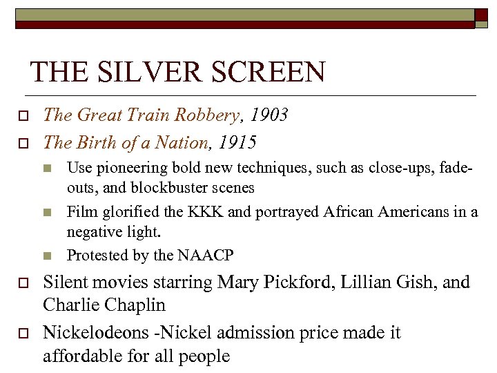 THE SILVER SCREEN o o The Great Train Robbery, 1903 The Birth of a