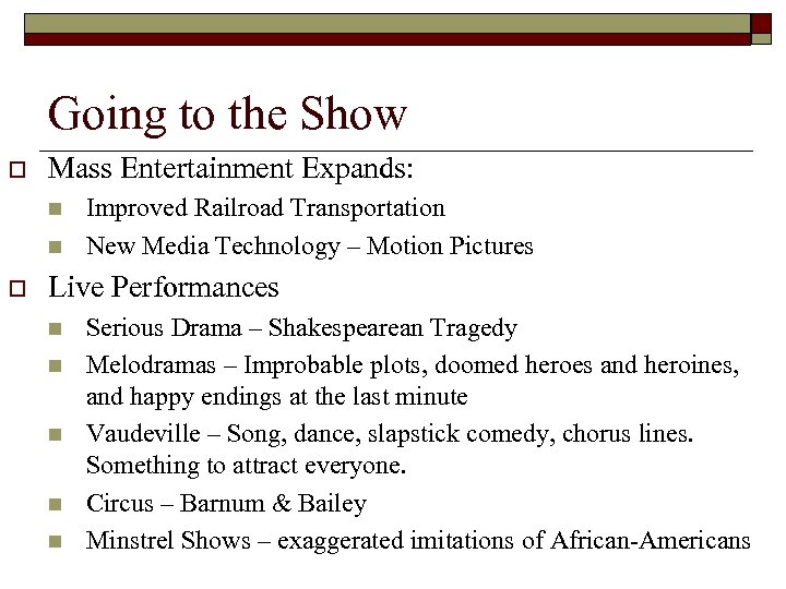Going to the Show o Mass Entertainment Expands: n n o Improved Railroad Transportation