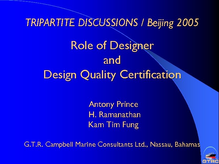 TRIPARTITE DISCUSSIONS / Beijing 2005 Role of Designer and Design Quality Certification Antony Prince