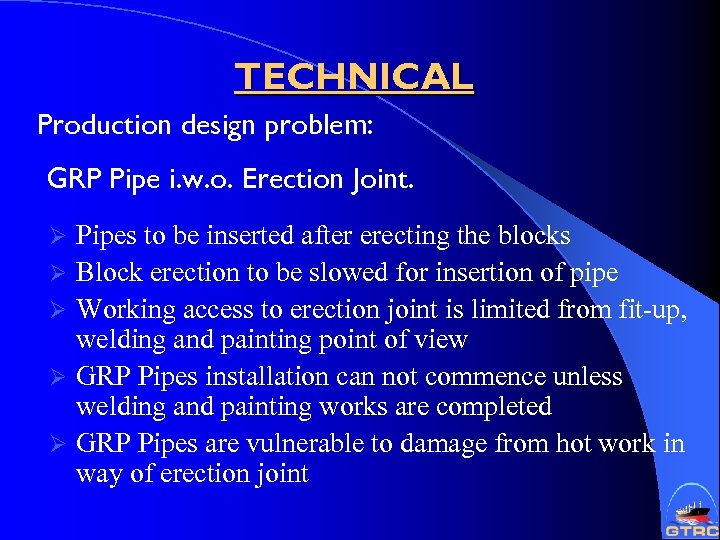 TECHNICAL Production design problem: GRP Pipe i. w. o. Erection Joint. Ø Ø Ø