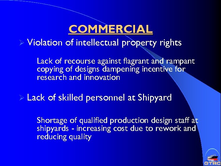 COMMERCIAL Ø Violation of intellectual property rights Lack of recourse against flagrant and rampant