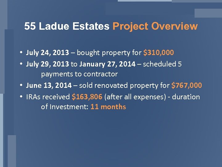 55 Ladue Estates Project Overview • July 24, 2013 – bought property for $310,