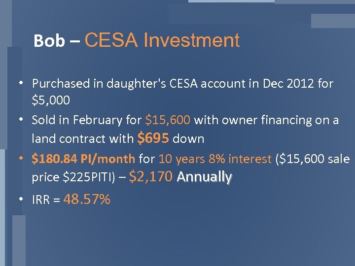 Bob – CESA Investment • Purchased in daughter's CESA account in Dec 2012 for