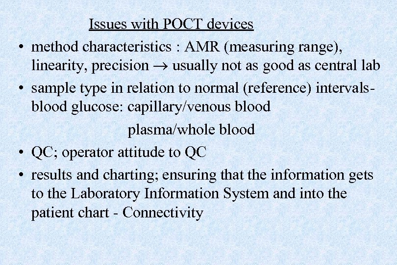  • • Issues with POCT devices method characteristics : AMR (measuring range), linearity,