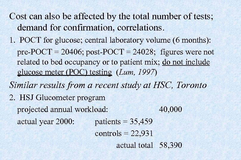 Cost can also be affected by the total number of tests; demand for confirmation,