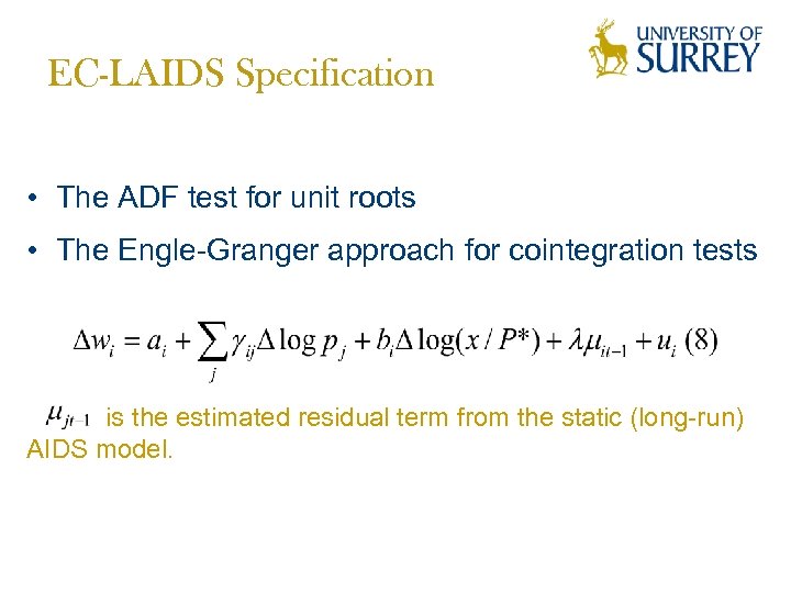 EC-LAIDS Specification • The ADF test for unit roots • The Engle-Granger approach for