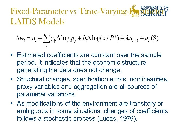 Fixed-Parameter vs Time-Varying-Parameter LAIDS Models • Estimated coefficients are constant over the sample period.