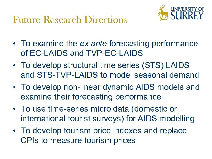 Future Research Directions • To examine the ex ante forecasting performance of EC-LAIDS and