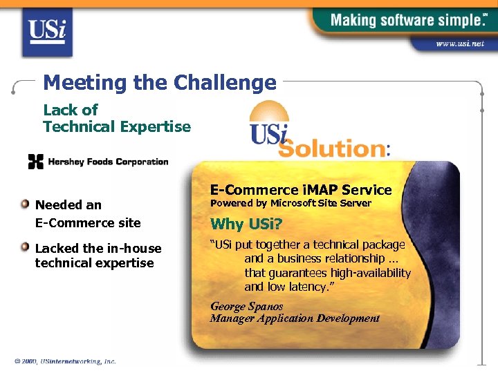 Meeting the Challenge Lack of Technical Expertise Needed an E-Commerce site Lacked the in-house