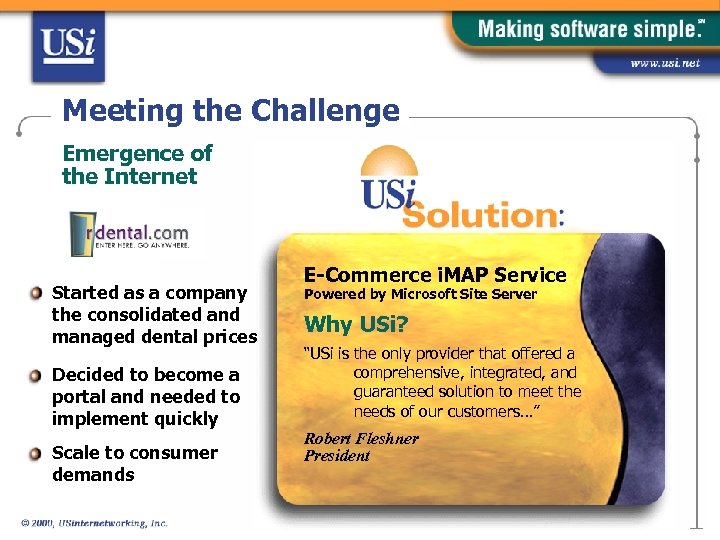 Meeting the Challenge Emergence of the Internet Started as a company the consolidated and