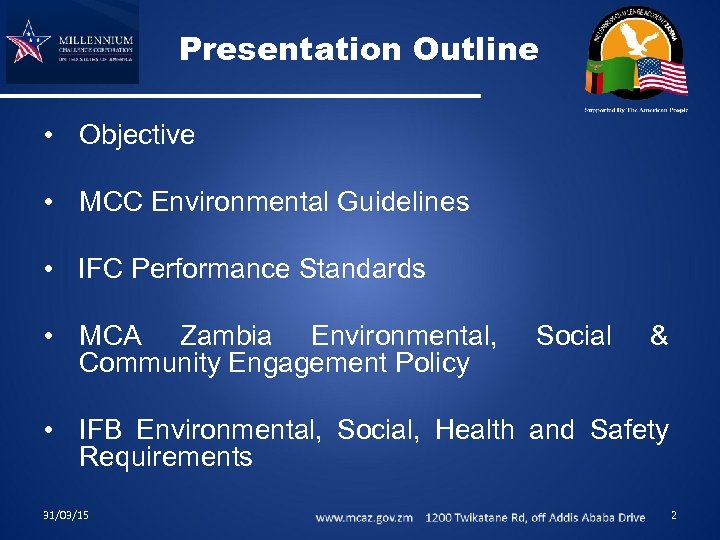 Presentation Outline • Objective • MCC Environmental Guidelines • IFC Performance Standards • MCA