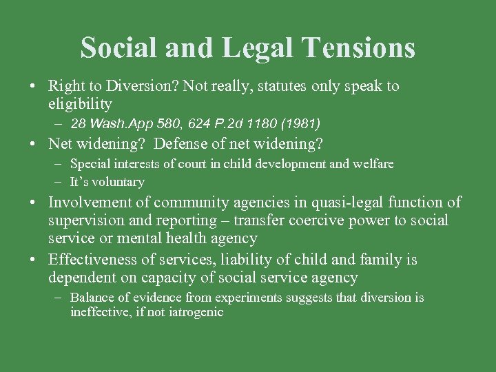 Social and Legal Tensions • Right to Diversion? Not really, statutes only speak to