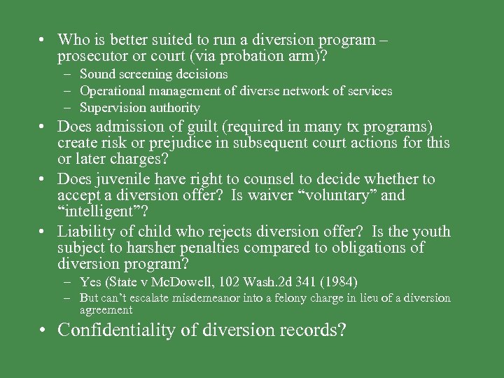  • Who is better suited to run a diversion program – prosecutor or