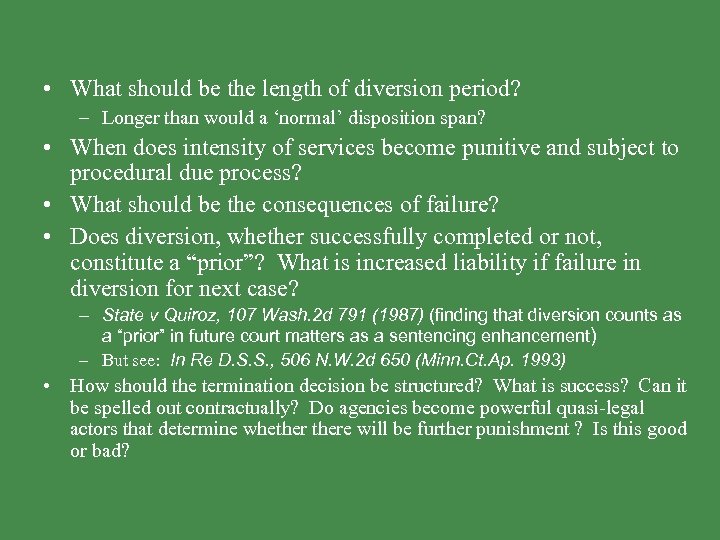  • What should be the length of diversion period? – Longer than would