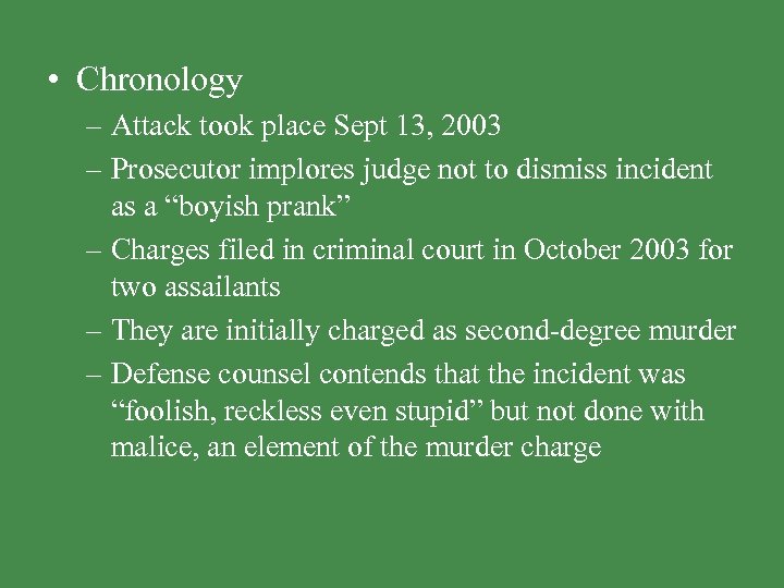  • Chronology – Attack took place Sept 13, 2003 – Prosecutor implores judge