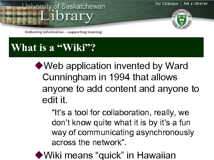 What is a “Wiki”? u. Web application invented by Ward Cunningham in 1994 that