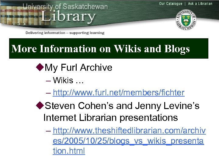 More Information on Wikis and Blogs u. My Furl Archive – Wikis … –