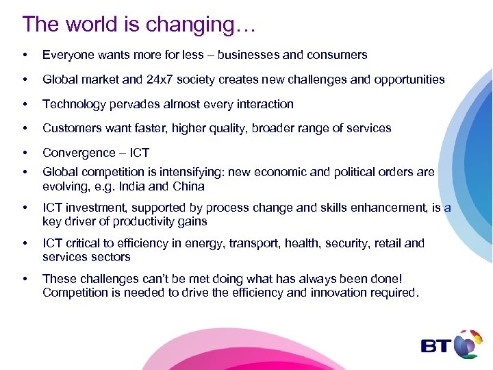 The world is changing… • Everyone wants more for less – businesses and consumers