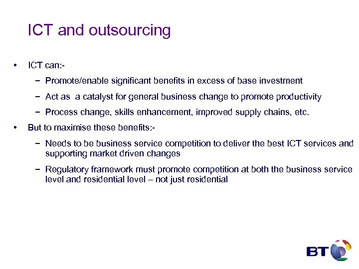 ICT and outsourcing • ICT can: - − Promote/enable significant benefits in excess of