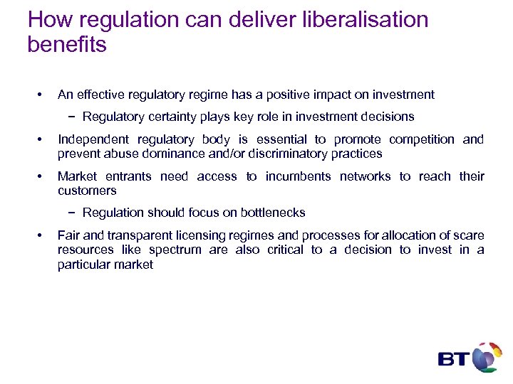 How regulation can deliver liberalisation benefits • An effective regulatory regime has a positive