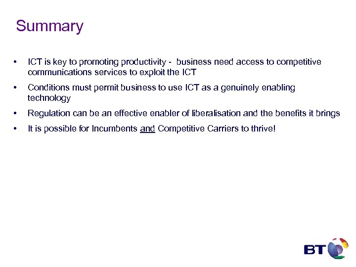 Summary • ICT is key to promoting productivity - business need access to competitive
