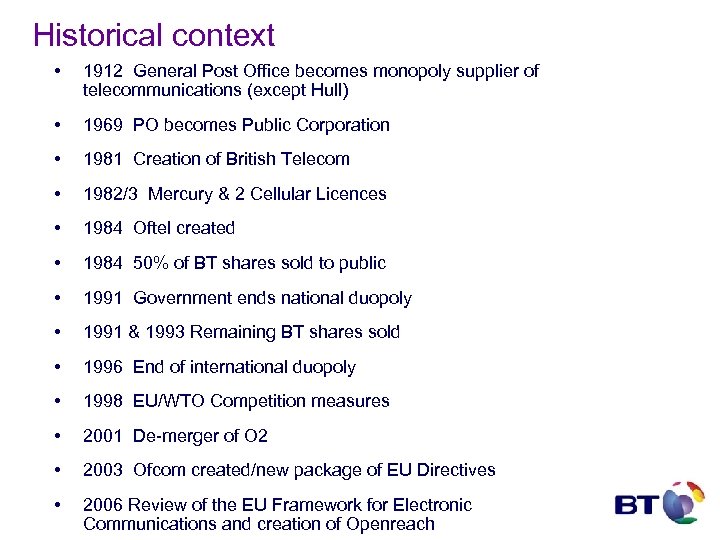 Historical context • 1912 General Post Office becomes monopoly supplier of telecommunications (except Hull)
