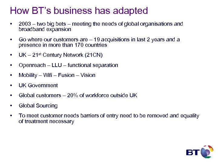 How BT’s business has adapted • 2003 – two big bets – meeting the