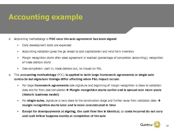 Accounting example o Accounting methodology is POC once the sale agreement has been signed