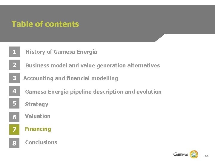 Table of contents 1 History of Gamesa Energía 2 Business model and value generation