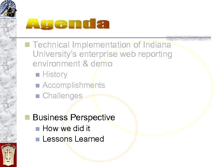 n Technical Implementation of Indiana University’s enterprise web reporting environment & demo History n