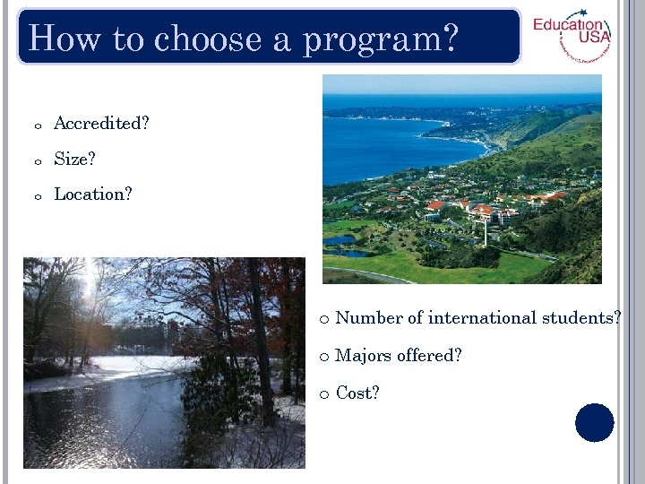 How to choose a program? o Accredited? o Size? o Location? o Number of