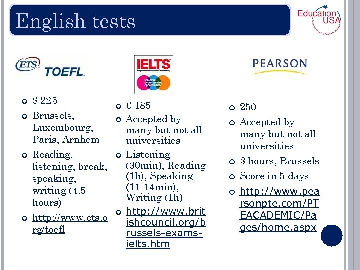 English tests $ 225 Brussels, Luxembourg, Paris, Arnhem Reading, listening, break, speaking, writing (4.