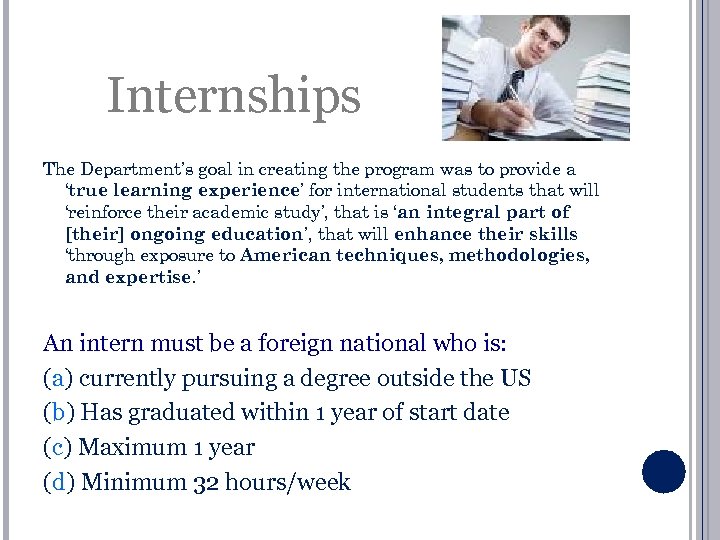Internships The Department’s goal in creating the program was to provide a ‘true learning