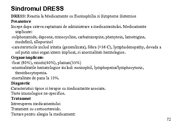 Sindromul DRESS: Reactia la Medicamente cu Eosinophilia si Simptome Sistemice Prezentare Incepe dupa cateva