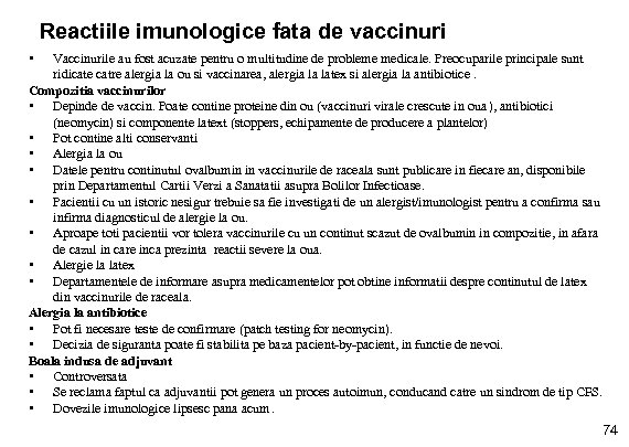 Reactiile imunologice fata de vaccinuri • Vaccinurile au fost acuzate pentru o multitudine de