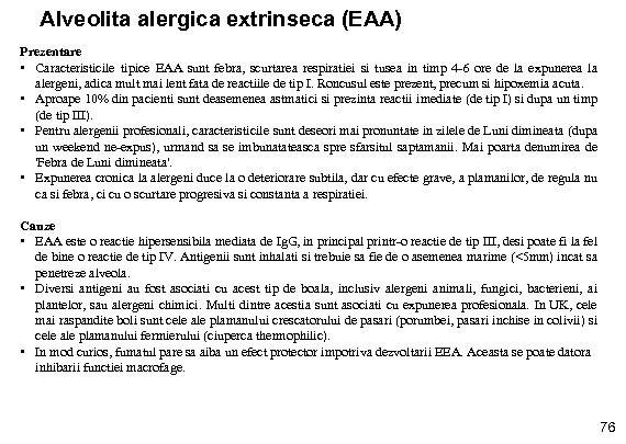 Alveolita alergica extrinseca (EAA) Prezentare • Caracteristicile tipice EAA sunt febra, scurtarea respiratiei si