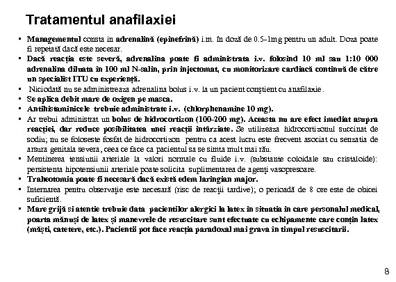 Tratamentul anafilaxiei • Managementul consta in adrenalină (epinefrină) i. m. în doză de 0.