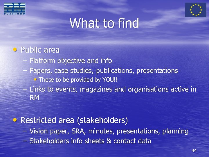 What to find • Public area – Platform objective and info – Papers, case